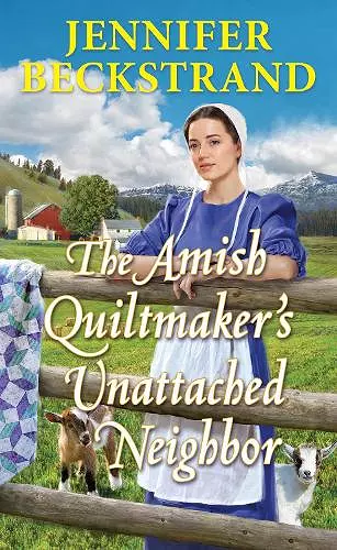 The Amish Quiltmaker's Unattached Neighbor cover