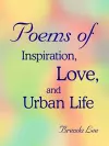 Poems of Inspiration, Love, and Urban Life cover