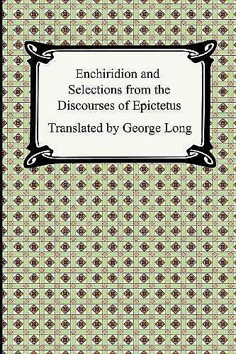 Enchiridion and Selections from the Discourses of Epictetus cover