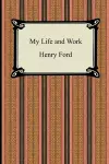 My Life and Work (The Autobiography of Henry Ford) cover