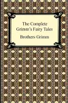 The Complete Grimm's Fairy Tales cover