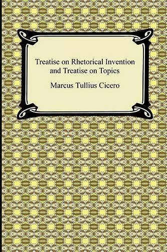 Treatise on Rhetorical Invention and Treatise on Topics cover