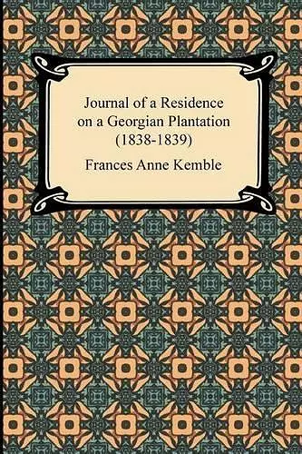 Journal of a Residence on a Georgian Plantation (1838-1839) cover