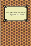 The Spiritual Exercises of St. Ignatius of Loyola cover