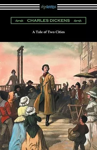 A Tale of Two Cities (Illustrated by Harvey Dunn with introductions by G. K. Chesterton, Andrew Lang, and Edwin Percy Whipple) cover