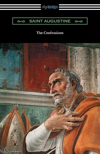 The Confessions of Saint Augustine (Translated by Edward Bouverie Pusey with an Introduction by Arthur Symons) cover