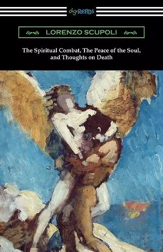 The Spiritual Combat, The Peace of the Soul, and Thoughts on Death cover