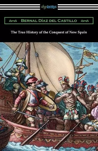 The True History of the Conquest of New Spain cover