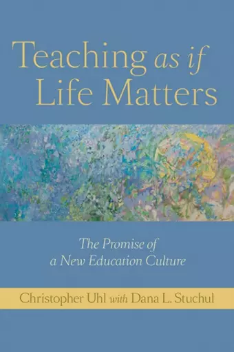 Teaching as if Life Matters cover