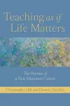 Teaching as if Life Matters cover