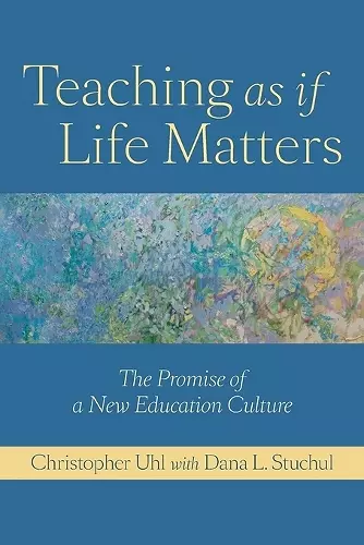 Teaching as if Life Matters cover