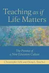 Teaching as if Life Matters cover