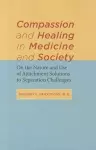 Compassion and Healing in Medicine and Society cover