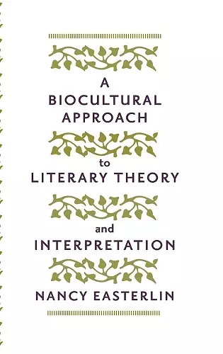 A Biocultural Approach to Literary Theory and Interpretation cover