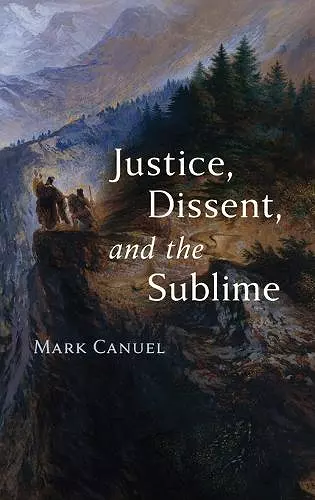 Justice, Dissent, and the Sublime cover