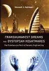 Transhumanist Dreams and Dystopian Nightmares cover