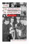 The Telegraph in America, 1832–1920 cover