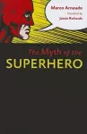 The Myth of the Superhero cover
