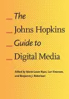 The Johns Hopkins Guide to Digital Media cover