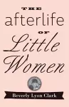 The Afterlife of "Little Women" cover