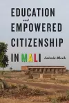 Education and Empowered Citizenship in Mali cover