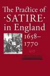 The Practice of Satire in England, 1658–1770 cover