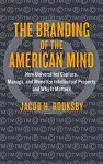The Branding of the American Mind cover
