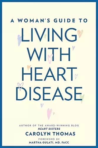 A Woman's Guide to Living with Heart Disease cover