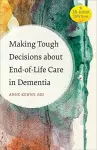 Making Tough Decisions about End-of-Life Care in Dementia cover