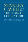 Stanley Cavell and the Claim of Literature cover