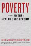 Poverty and the Myths of Health Care Reform cover