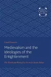 Medievalism and the Ideologies of the Enlightenment cover