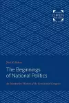 The Beginnings of National Politics cover