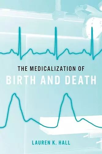 The Medicalization of Birth and Death cover