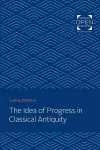 The Idea of Progress in Classical Antiquity cover