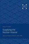 Supplying the Nuclear Arsenal cover
