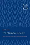 The Making of Détente cover