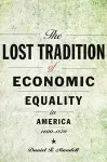 The Lost Tradition of Economic Equality in America, 1600–1870 cover