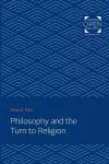 Philosophy and the Turn to Religion cover