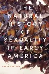 The Natural History of Sexuality in Early America cover