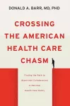 Crossing the American Health Care Chasm cover