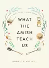 What the Amish Teach Us cover