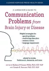 A Caregiver's Guide to Communication Problems from Brain Injury or Disease cover