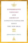 Conservative Thought and American Constitutionalism since the New Deal cover