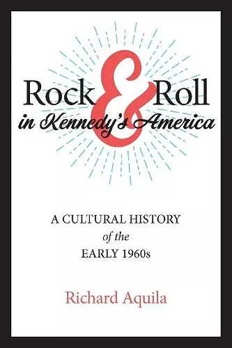 Rock & Roll in Kennedy's America cover