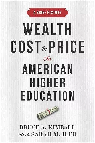 Wealth, Cost, and Price in American Higher Education cover