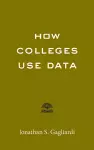 How Colleges Use Data cover