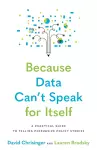 Because Data Can't Speak for Itself cover