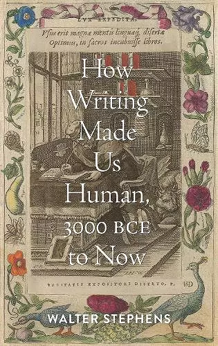 How Writing Made Us Human, 3000 BCE to Now cover