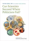Can Scientists Succeed Where Politicians Fail? cover